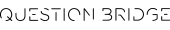 Question Bridge